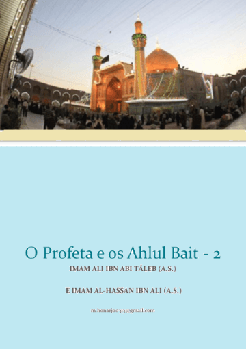 O Profeta e os Ahlul Bait -2 Imam Ali bin Abi Talib (a.s.) e Imam al-Hasan bin Ali (a.s.)